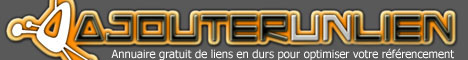 Ajouter un Lien - Annuaire gratuit de liens en durs pour optimiser votre r�f�rencement